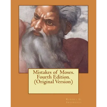 Mistakes of Moses. Fourth Edition. (Original Version)