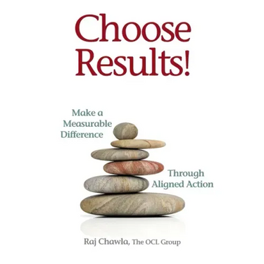 Choose Results! Make a Measurable Difference Through Aligned Action