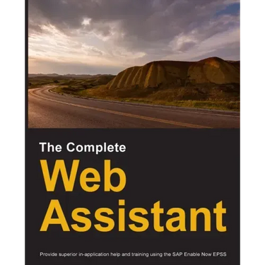 The Complete Web Assistant: Provide in-application help and training using the SAP Enable Now EPSS