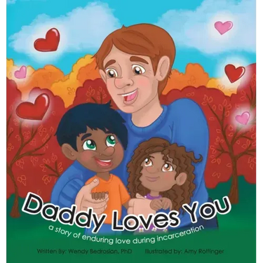 Daddy Loves You: : a story of enduring love during incarceration