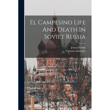 El Campesino Life And Death In Soviet Russia