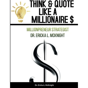 Think & Quote Like a Millionaire $: One Must Think-To Become