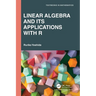 Linear Algebra and Its Applications with R