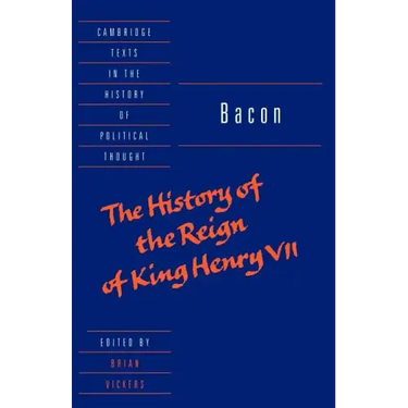 Bacon: The History of the Reign of King Henry VII and Selected Works