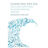 Silencing the Sea: Secular Rhythms in Palestinian Poetry