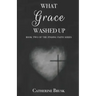 What Grace Washed Up