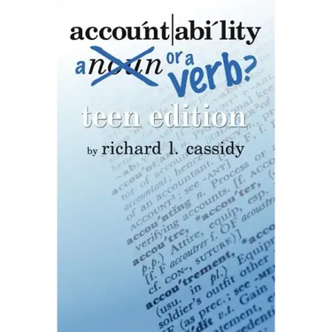 Accountability ... A Noun or a Verb?: Teen Edition
