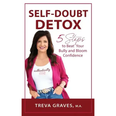 Self-Doubt Detox: 5 Steps to Beat Your Bully and Bloom Confidence