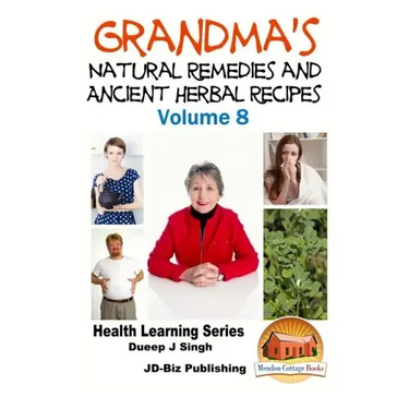 Grandma's Natural Remedies and Ancient Herbal Recipes