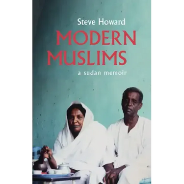 Modern Muslims: A Sudan Memoir