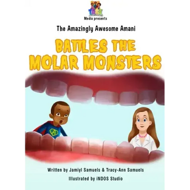 The Amazingly Awesome Amani Battles the Molar Monsters