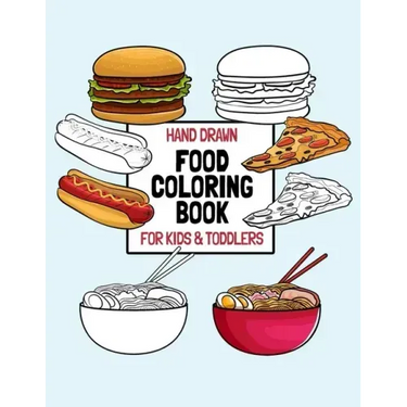 Hand Drawn Food Coloring Book For Kids & Toddlers: Large Print Coloring Pages For Children Ages 4-8