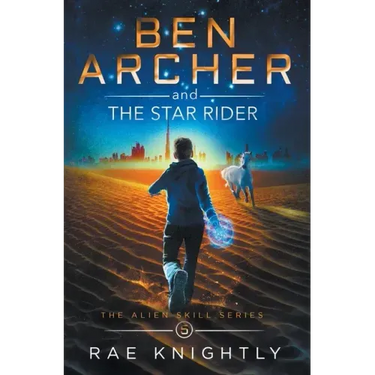 Ben Archer and the Star Rider (The Alien Skill Series, Book 5)