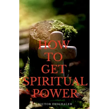 How to Get Spiritual Power