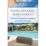 Hotel Revenue Management: The Post-Pandemic Evolution to Revenue Strategy