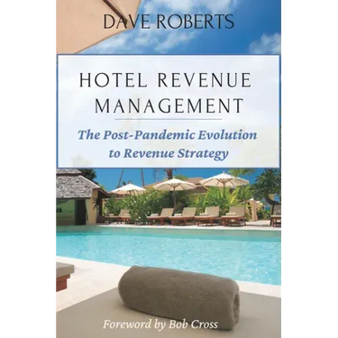 Hotel Revenue Management: The Post-Pandemic Evolution to Revenue Strategy
