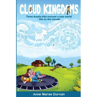 Cloud Kingdoms: Three Aussie Kids Uncover a New World-Life on the Clouds