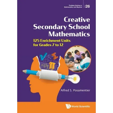 Creative Secondary School Mathematics: 125 Enrichment Units for Grades 7 to 12