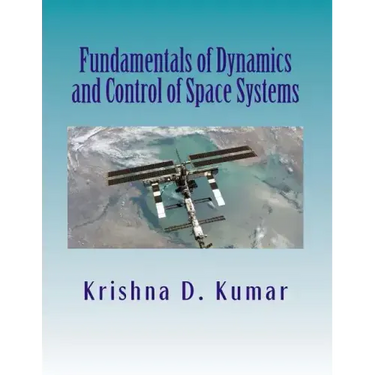 Fundamentals of Dynamics and Control of Space Systems