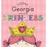 Today Georgia Will Be a Princess