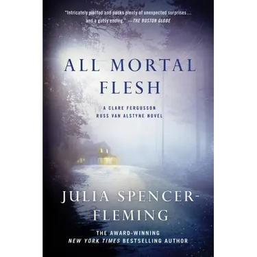 All Mortal Flesh: A Clare Fergusson and Russ Van Alstyne Mystery