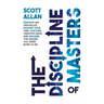 The Discipline of Masters: Destroy Big Obstacles, Master Your Time, Capture Creative Ideas and Become the Leader You Were Born to Be