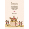 Pageantry and Power: A Cultural History of the Early Modern Lord Mayor's Show 1585-1639