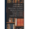 Historical Documents Relating to New Mexico, Nueva Vizcaya and Approaches Thereto, to 1773
