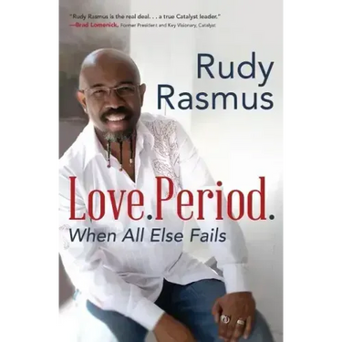 Love. Period.: When All Else Fails