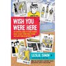 Wish You Were Here: An Essential Guide to Your Favorite Music Scenes--From Punk to Indie and Everything in Between
