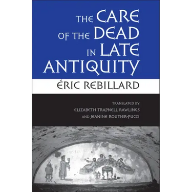 The Care of the Dead in Late Antiquity