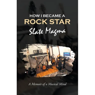 How I Became a Rock Star: A Memoir of a Musical Mind