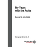 My Years with the Arabs: ISF Monograph 8
