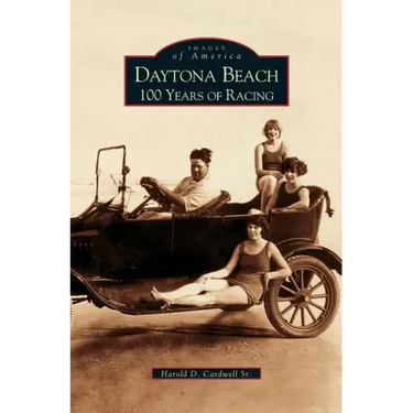 Daytona Beach: 100 Years of Racing