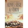 Sepoys, Siege & Storm - The Experiences of a Young Officer of H.M.'s 61st Regiment at Ferozepore, Delhi Ridge and at the Fall of Delhi During the Indi