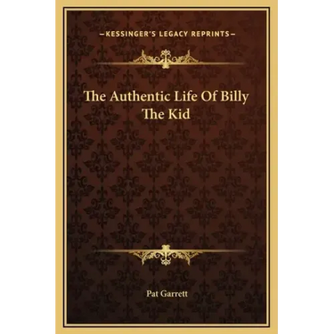 The Authentic Life of Billy the Kid