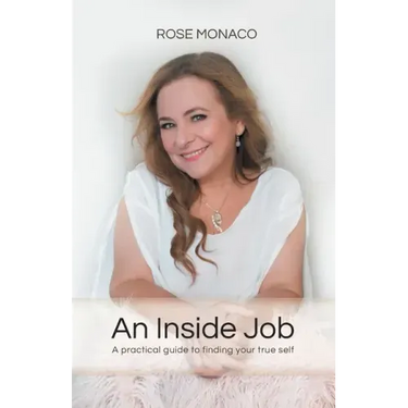 An Inside Job: A practical guide to finding your true self
