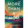 More Than a Mom: How Prioritizing Your Wellness Helps You (and Your Family) Thrive