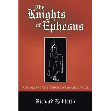 The Knights of Ephesus: Putting on the Whole Armour of God