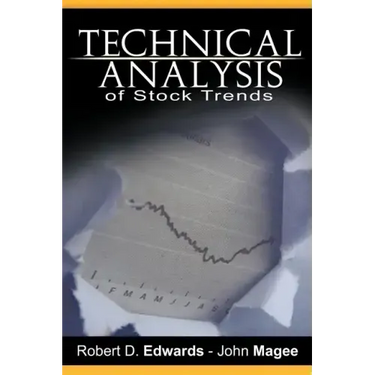Technical Analysis of Stock Trends by Robert D. Edwards and John Magee