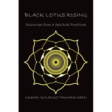 Black Lotus Rising: Discourses from a Spiritual Prostitute