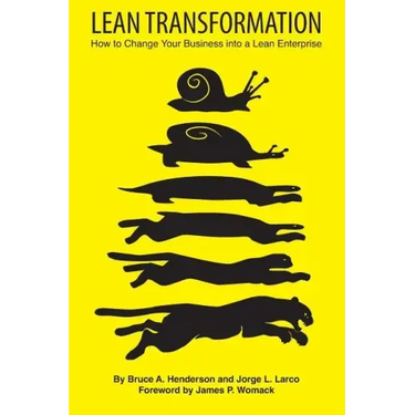 Lean Transformation: How to Change Your Business Into a Lean Enterprise
