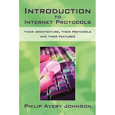 Introduction to Internet Protocols: Their Architecture, Their Protocols and Their Features