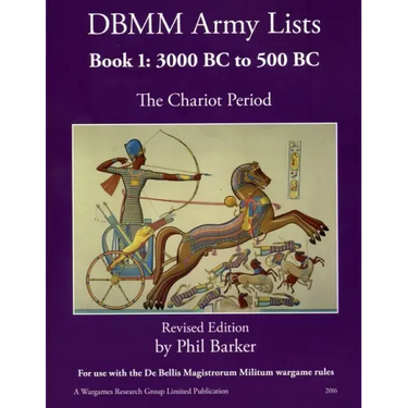 DBMM Army Lists Book 1: The Chariot Period 3000 BC to 500 BC