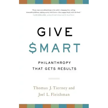 Give Smart: Philanthropy That Gets Results