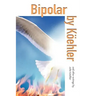 Bipolar by Koehler: And Other Writings