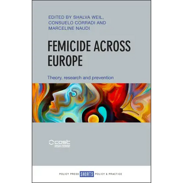Femicide Across Europe: Theory, Research and Prevention