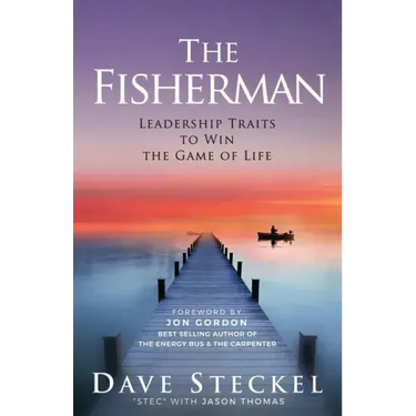 The Fisherman: Leadership Traits to Win the Game of Life
