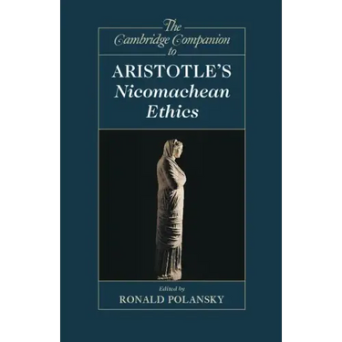 The Cambridge Companion to Aristotle's Nicomachean Ethics