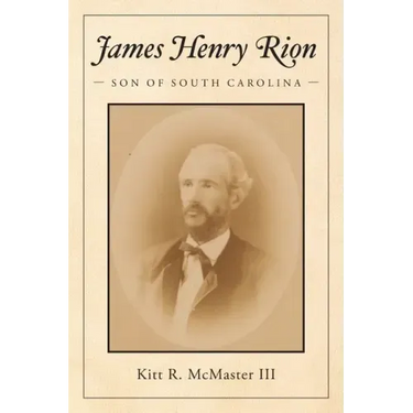 James Henry Rion: Son of South Carolina